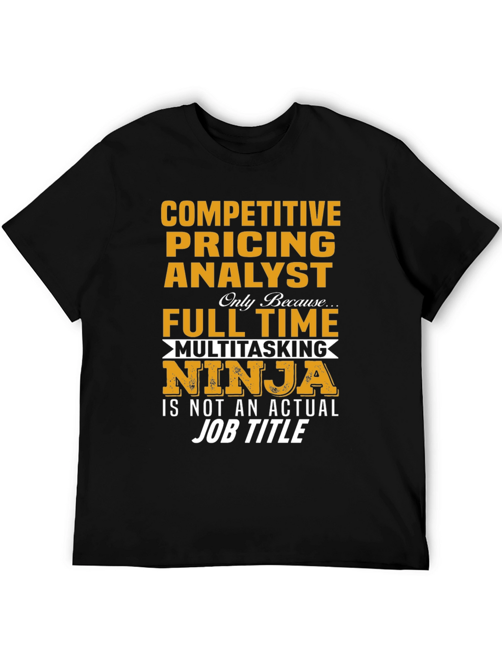Competitive Pricing Analyst Novelty T-Shirt