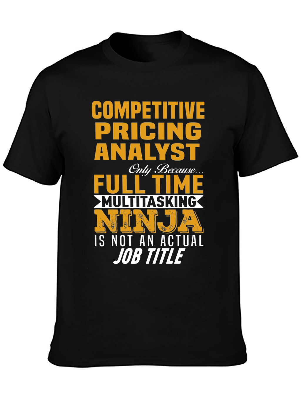 Competitive Pricing Analyst Novelty T-Shirt