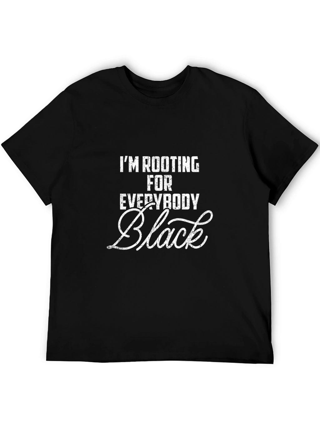 Im Rooting For Everybody Black Graphic Tee