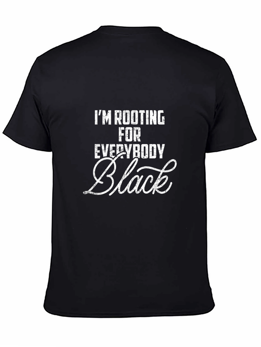 Im Rooting For Everybody Black Graphic Tee