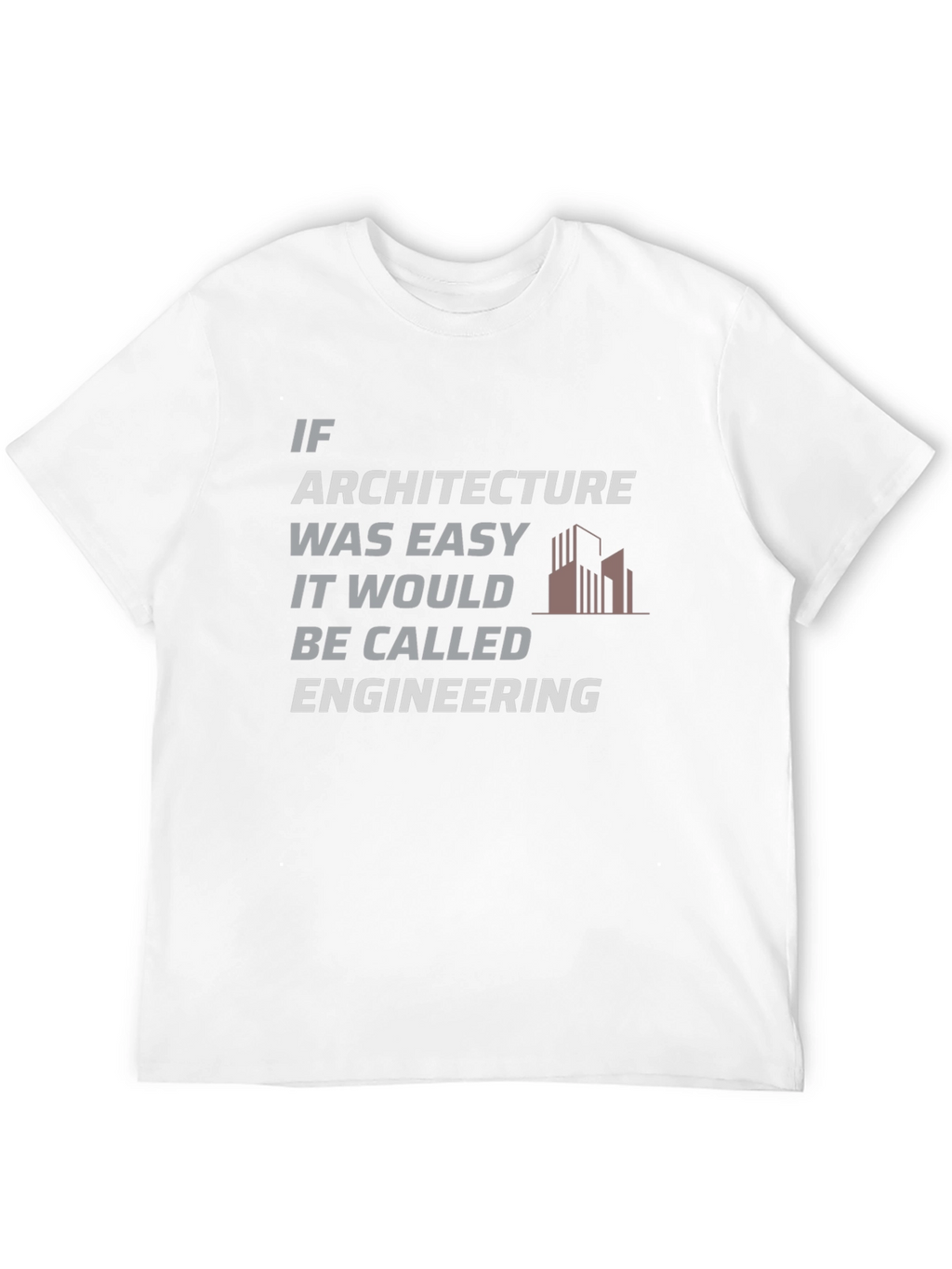 Architecture vs Engineering Humor T-Shirt