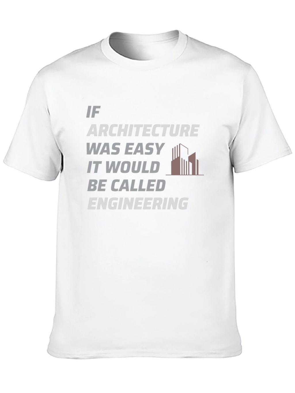 Architecture vs Engineering Humor T-Shirt