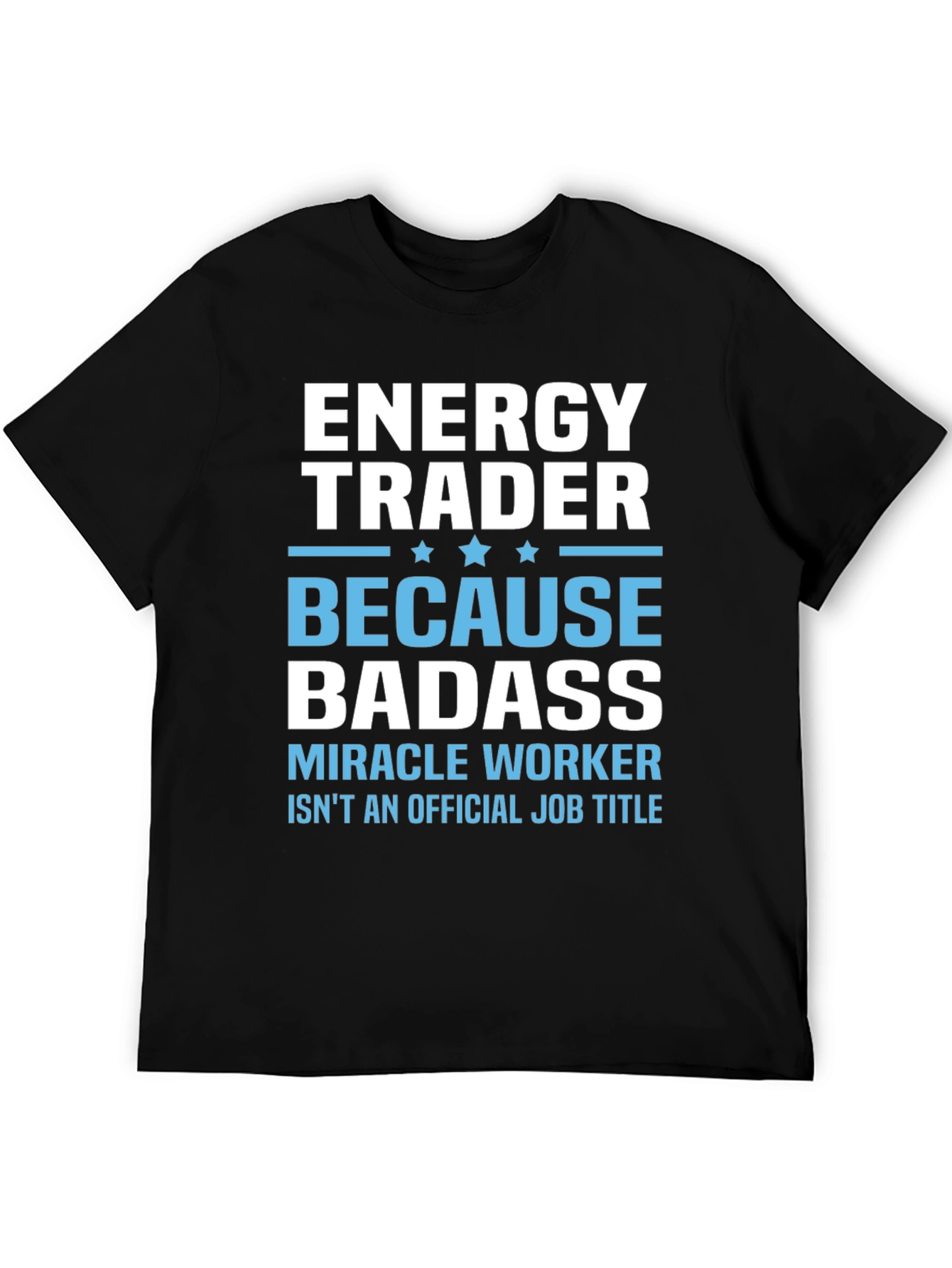 Energy Trader Badass Graphic T-Shirt