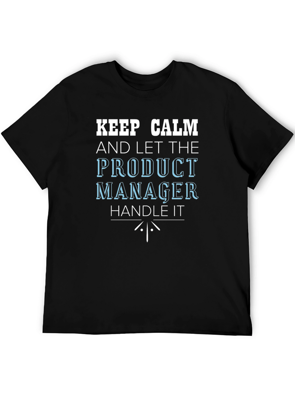 Keep Calm Product Manager T-Shirt
