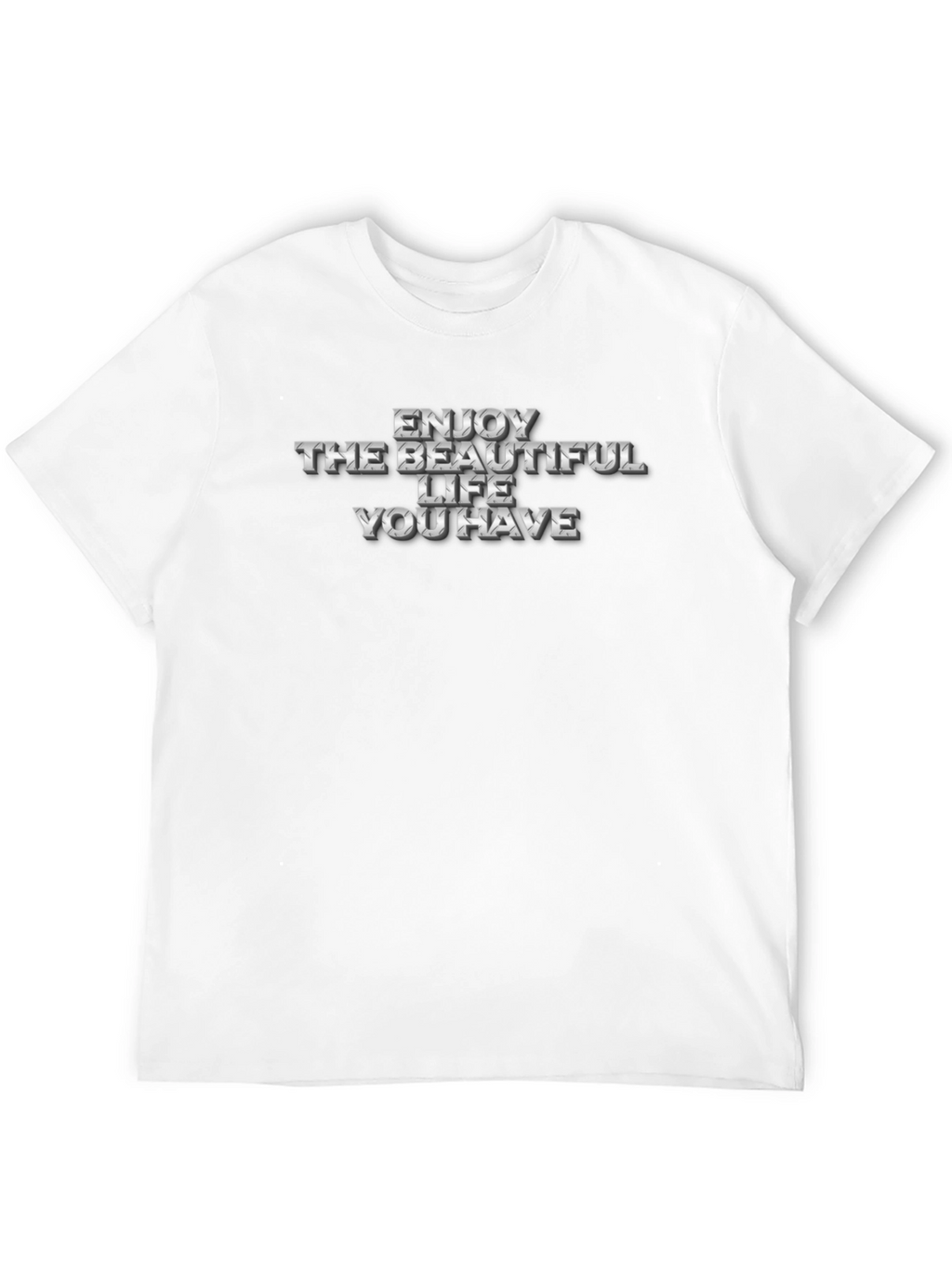 Enjoy The Beautiful Life T-Shirt