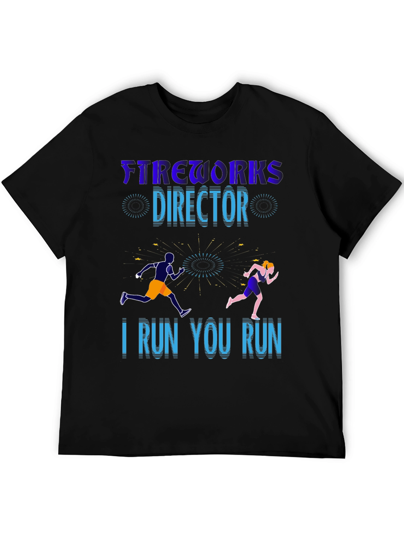 Fireworks Director I Run You Run Graphic T-Shirt
