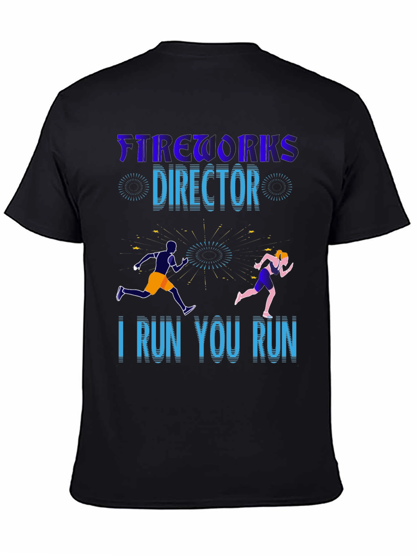 Fireworks Director I Run You Run Graphic T-Shirt