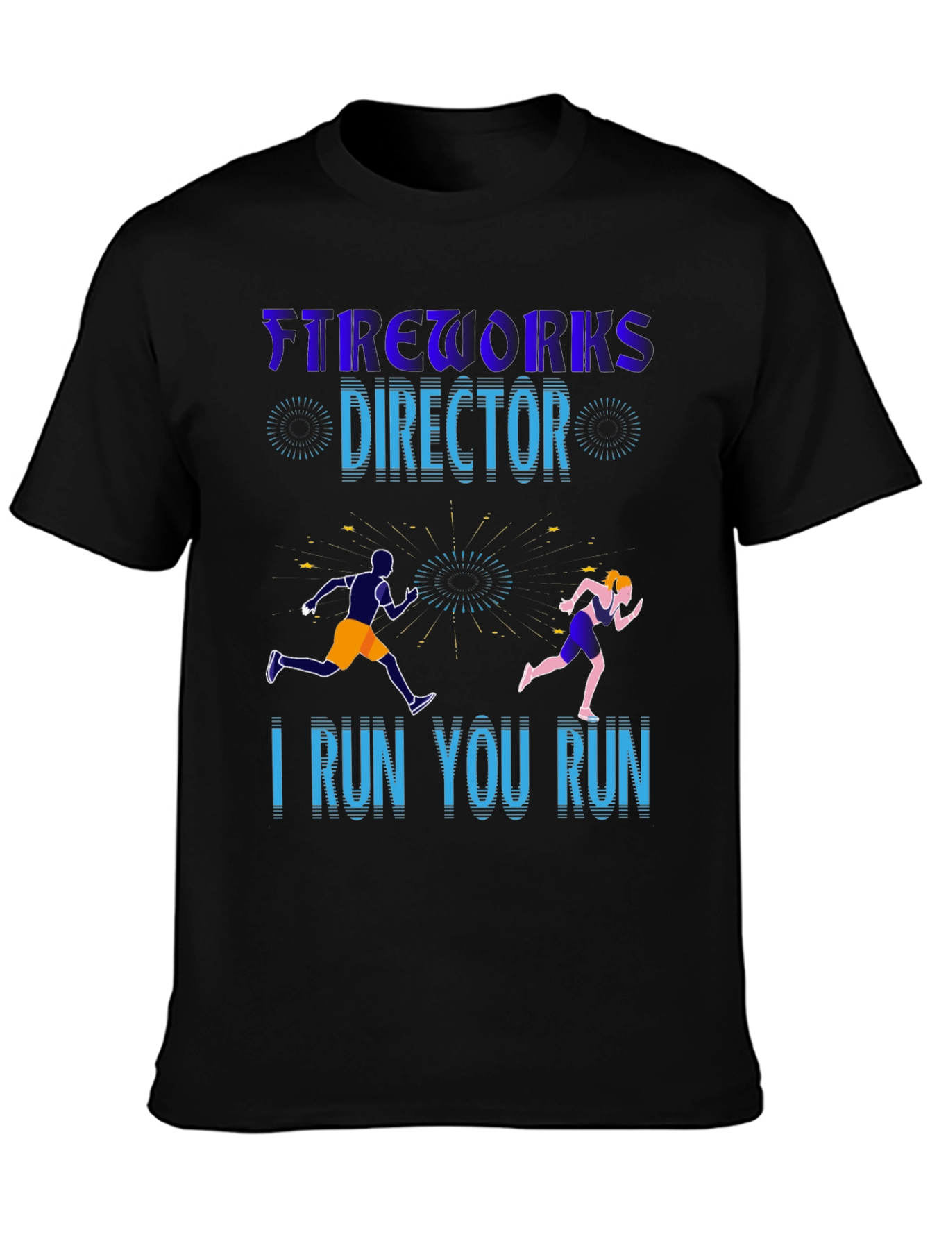 Fireworks Director I Run You Run Graphic T-Shirt