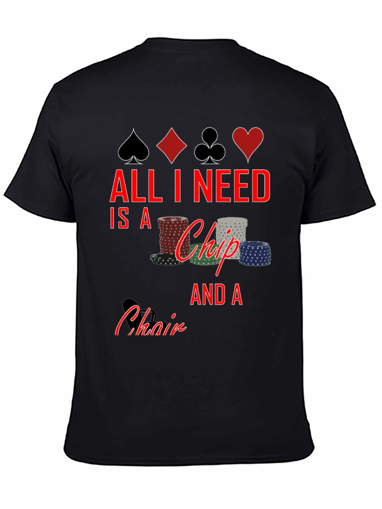 Poker Chip & Chair Graphic Tee - All I Need T-Shirt