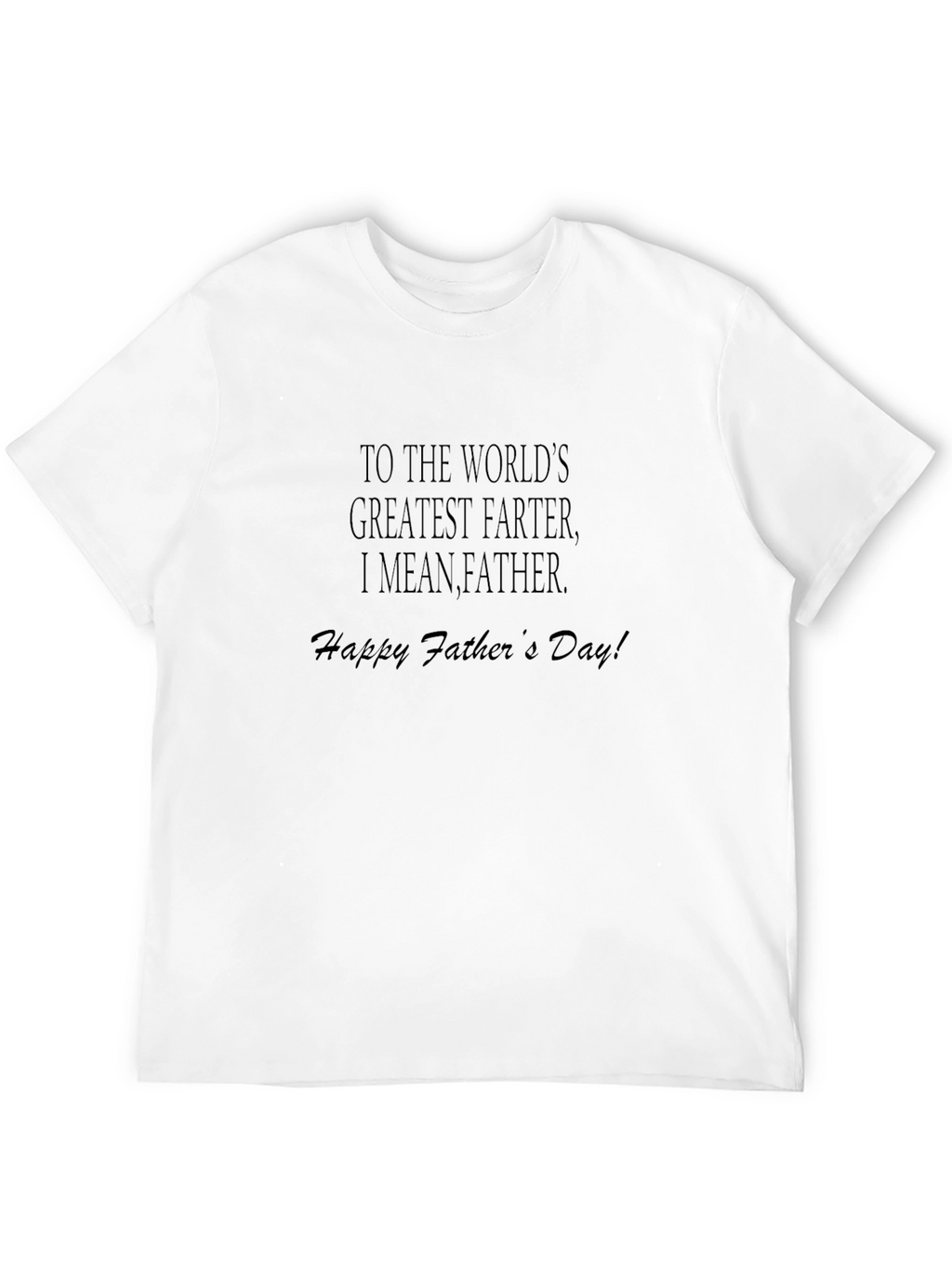 Funny Fathers Day T-Shirt - Greatest Farter Gift