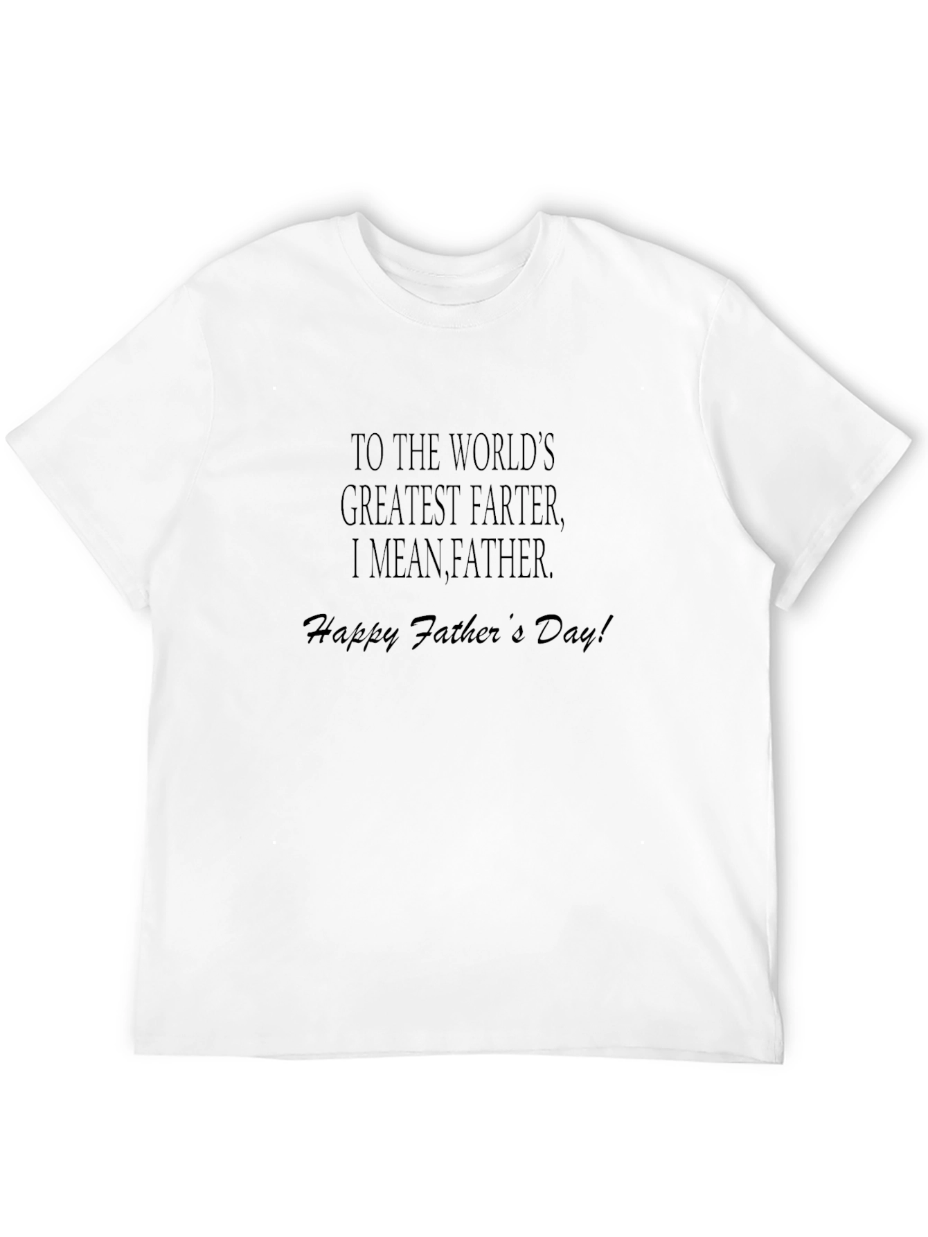 Funny Fathers Day T-Shirt - Greatest Farter Gift