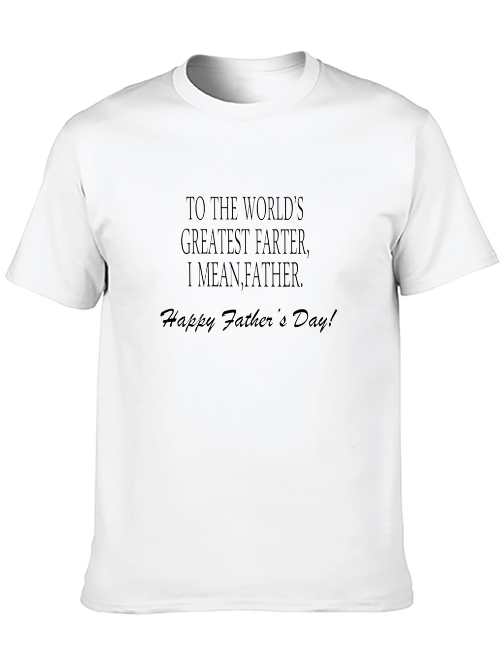 Funny Fathers Day T-Shirt - Greatest Farter Gift