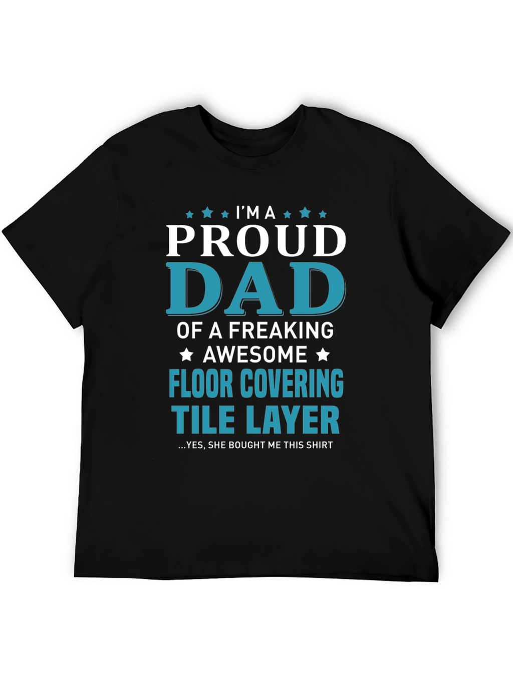 Proud Dad Floor Covering Tile Layer Graphic T-Shirt