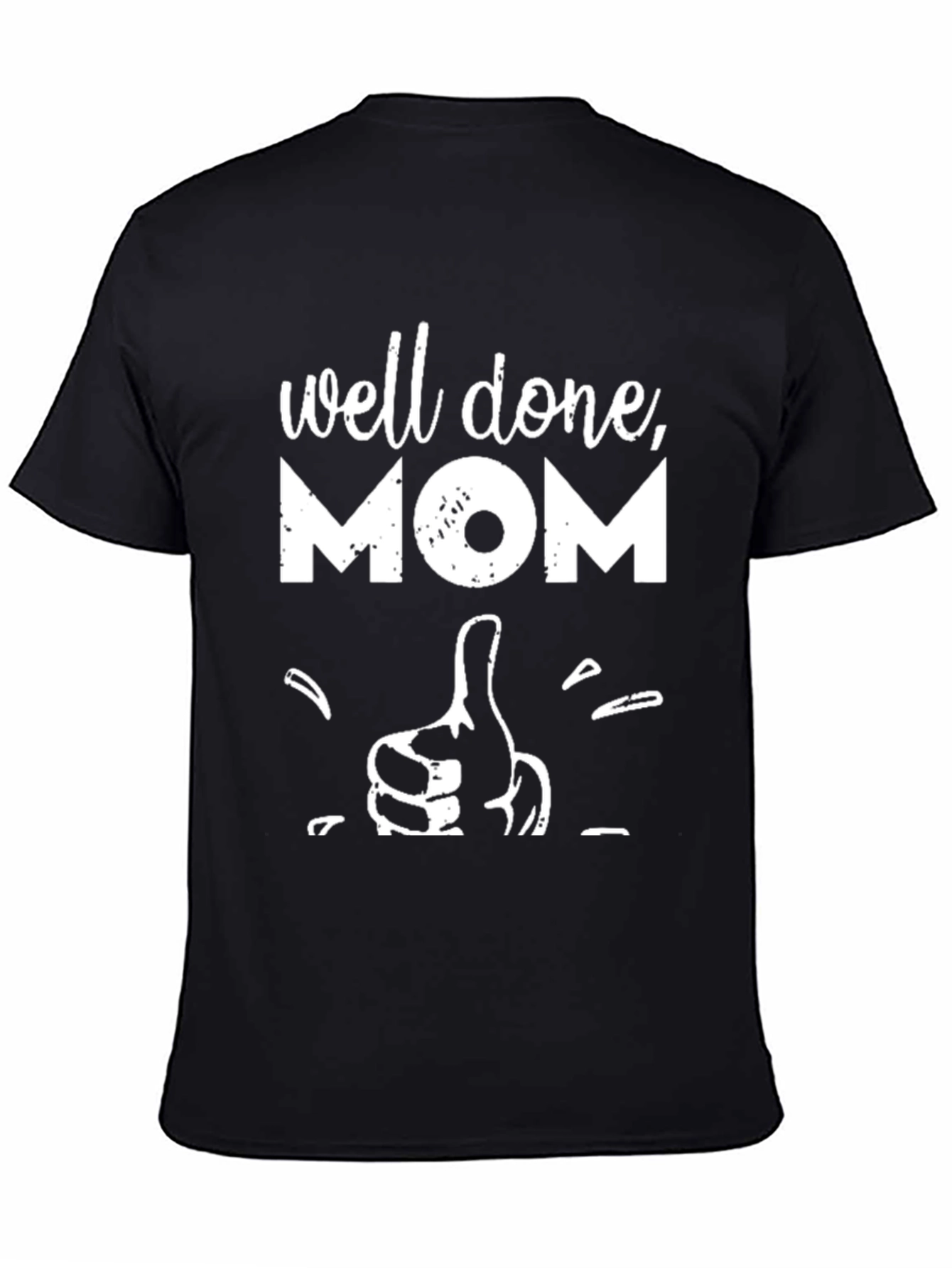 Well Done Mom T-Shirt - Graphic Tee