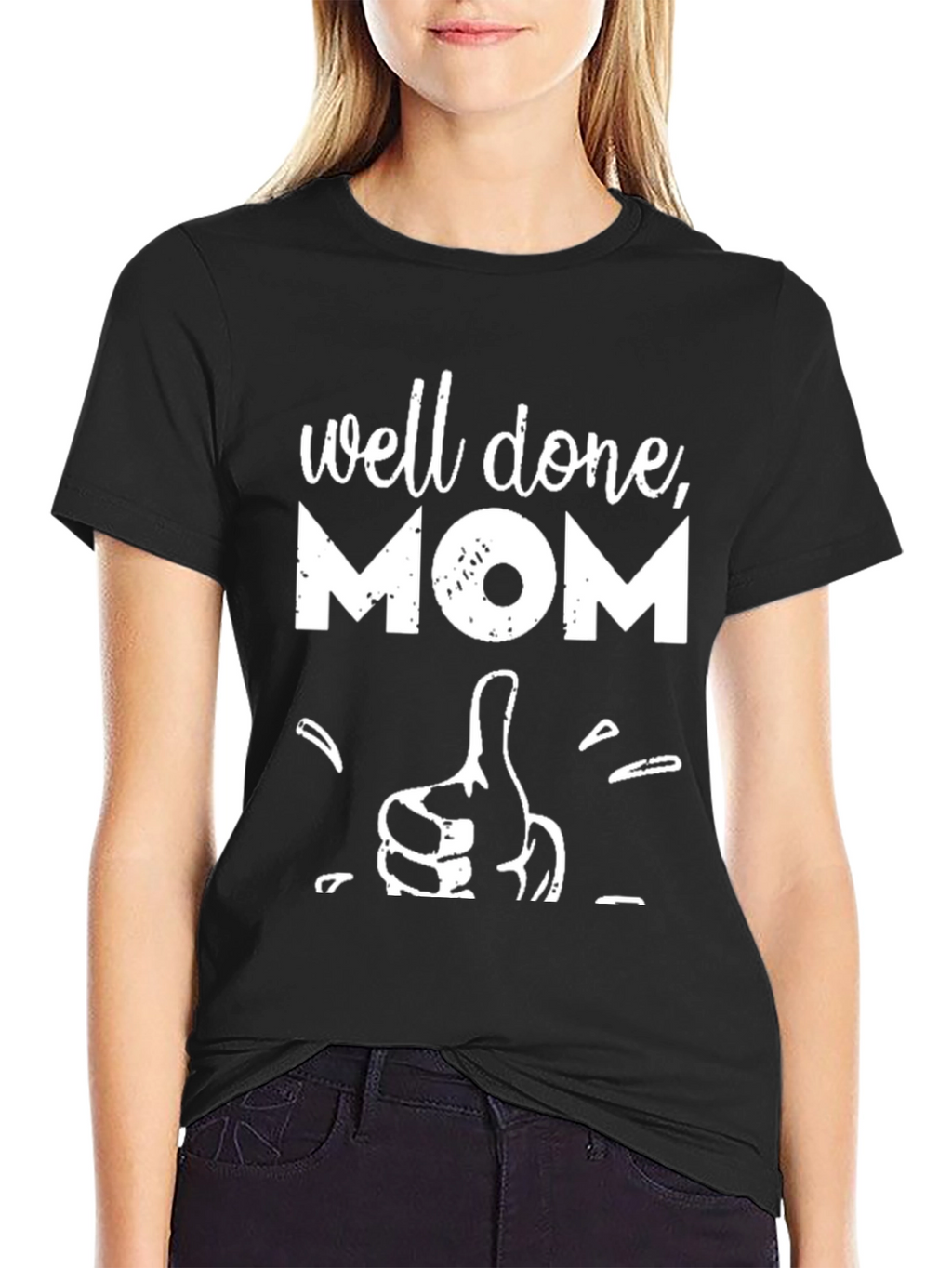Well Done Mom T-Shirt - Graphic Tee