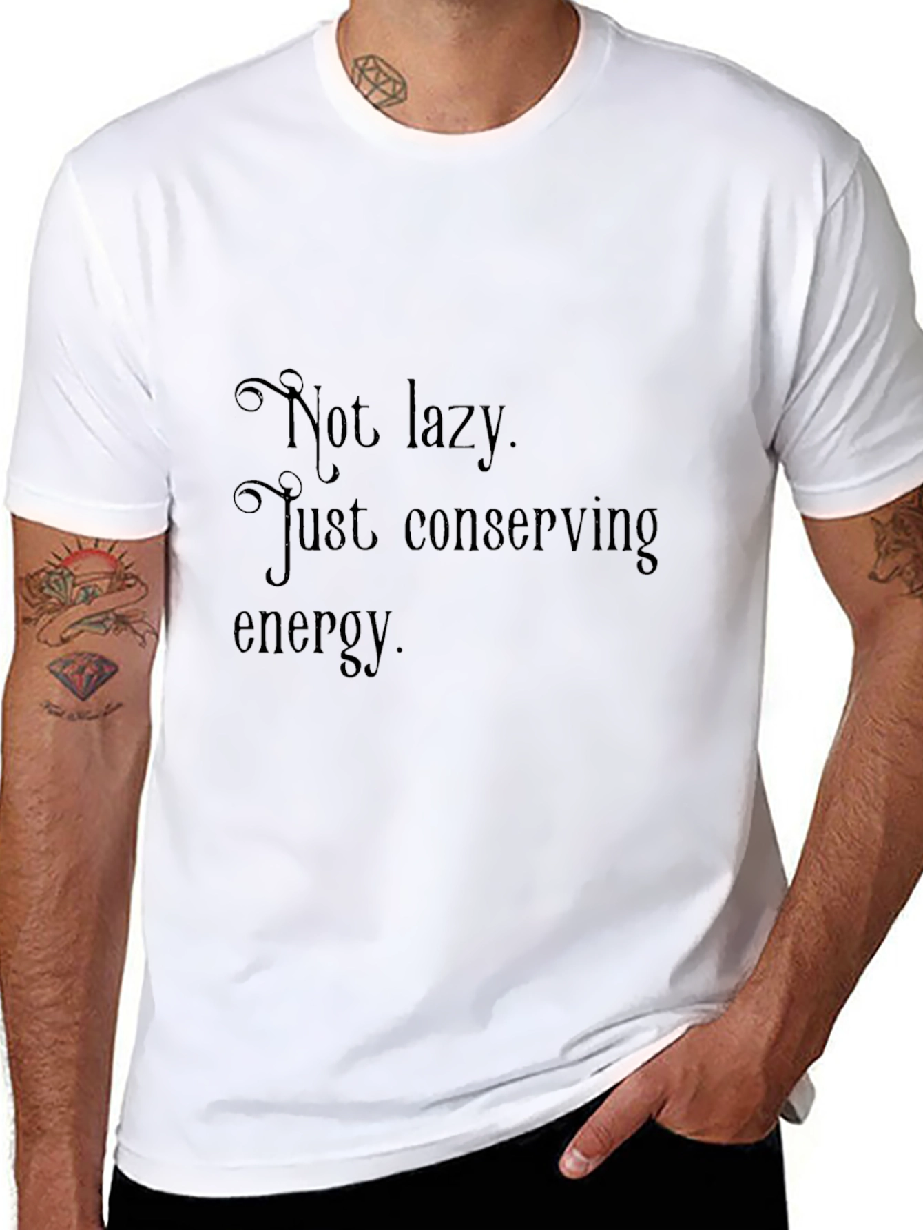 Not Lazy Conserving Energy Mens T-Shirt