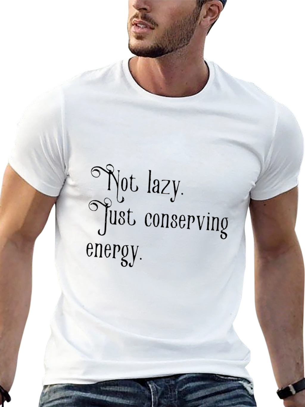 Not Lazy Conserving Energy Mens T-Shirt