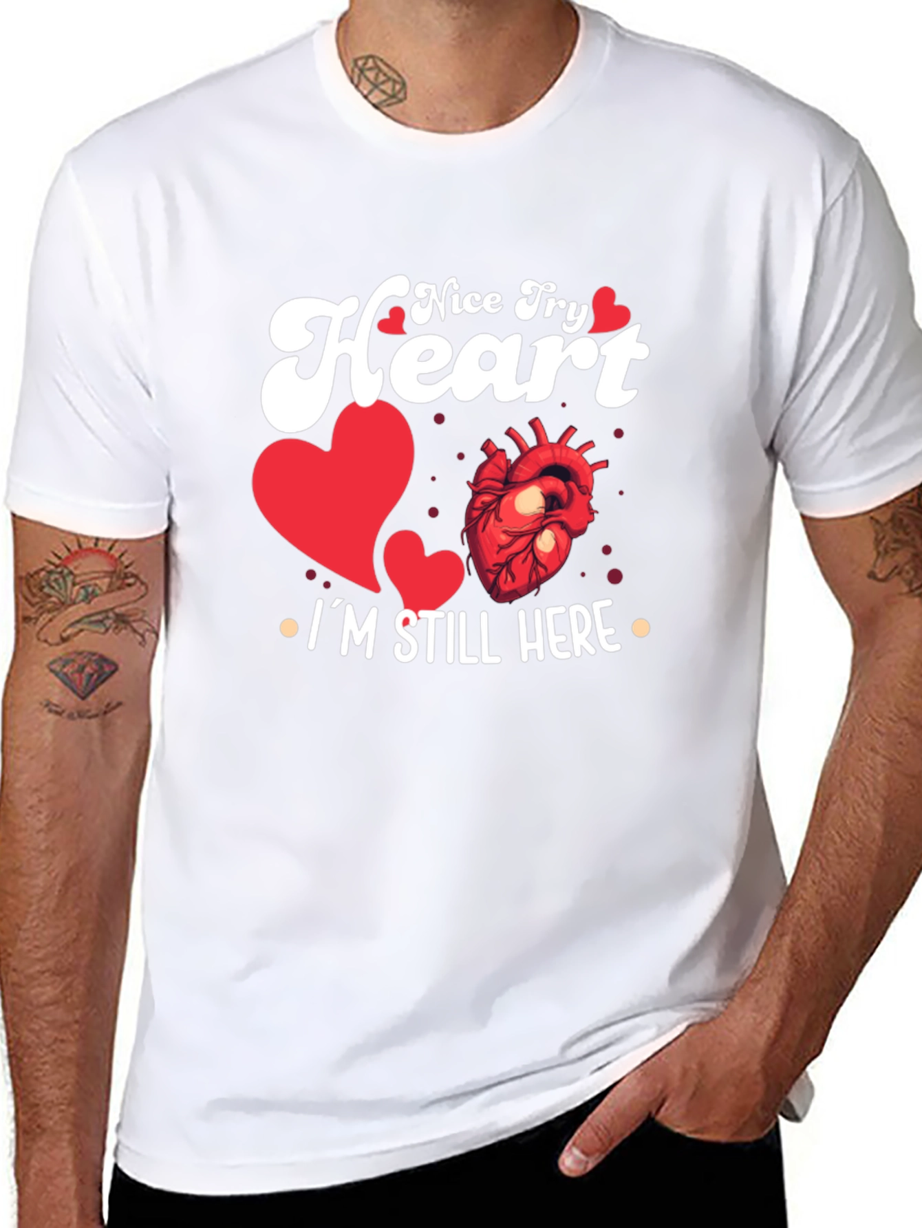 Nice Try Heart Im Still Here Graphic Tee