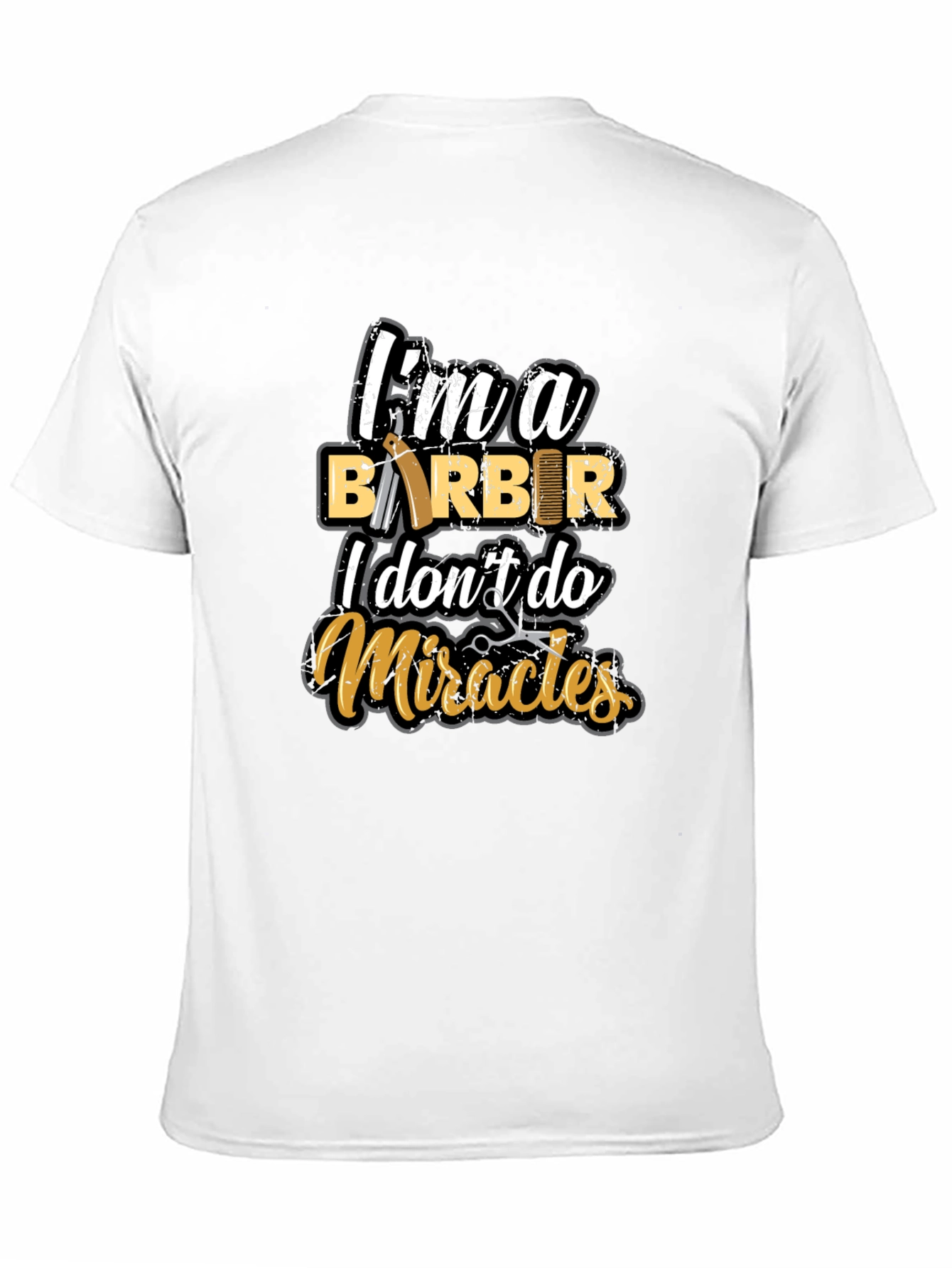 Barber T-Shirt: I Dont Do Miracles Funny Tee