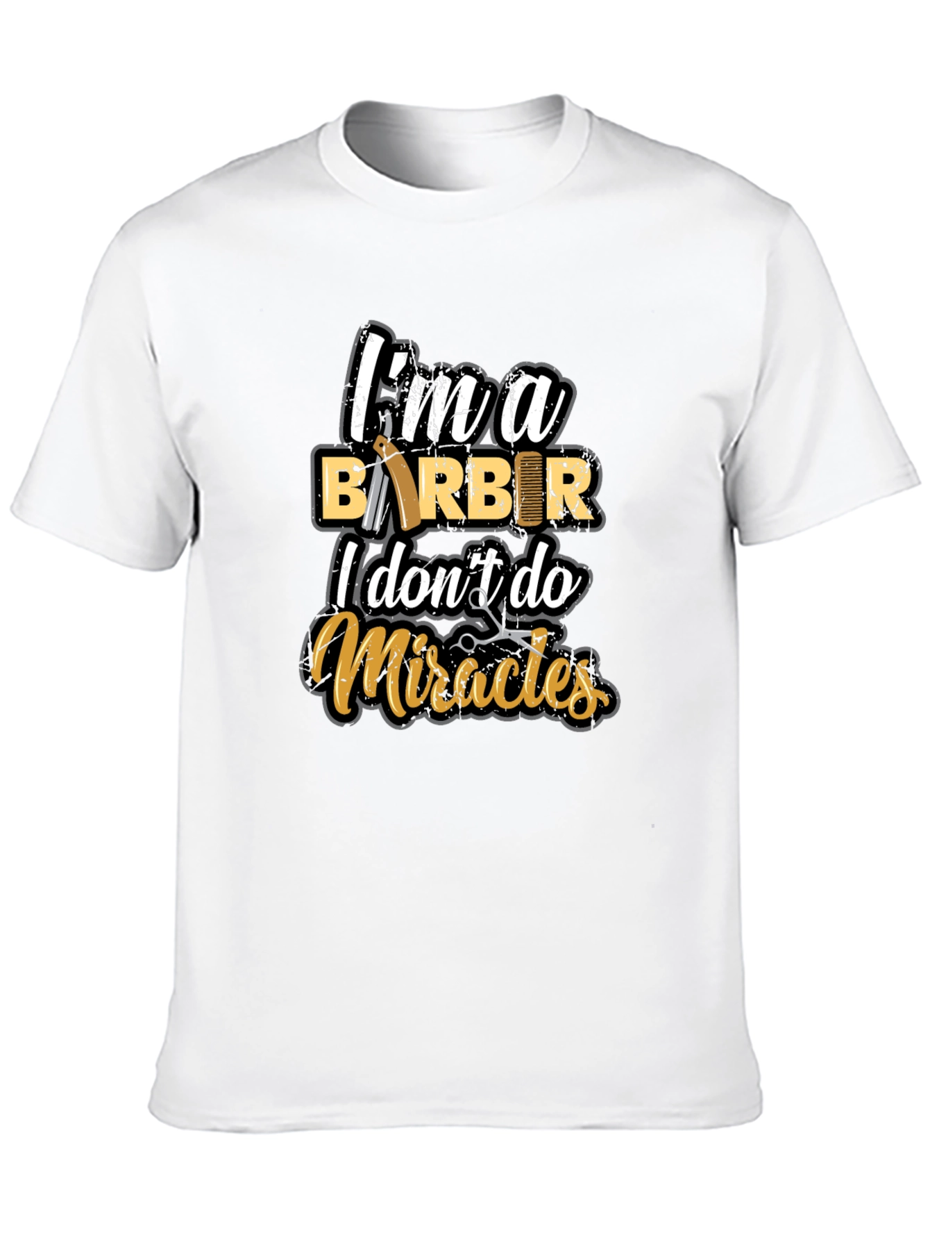 Barber T-Shirt: I Dont Do Miracles Funny Tee