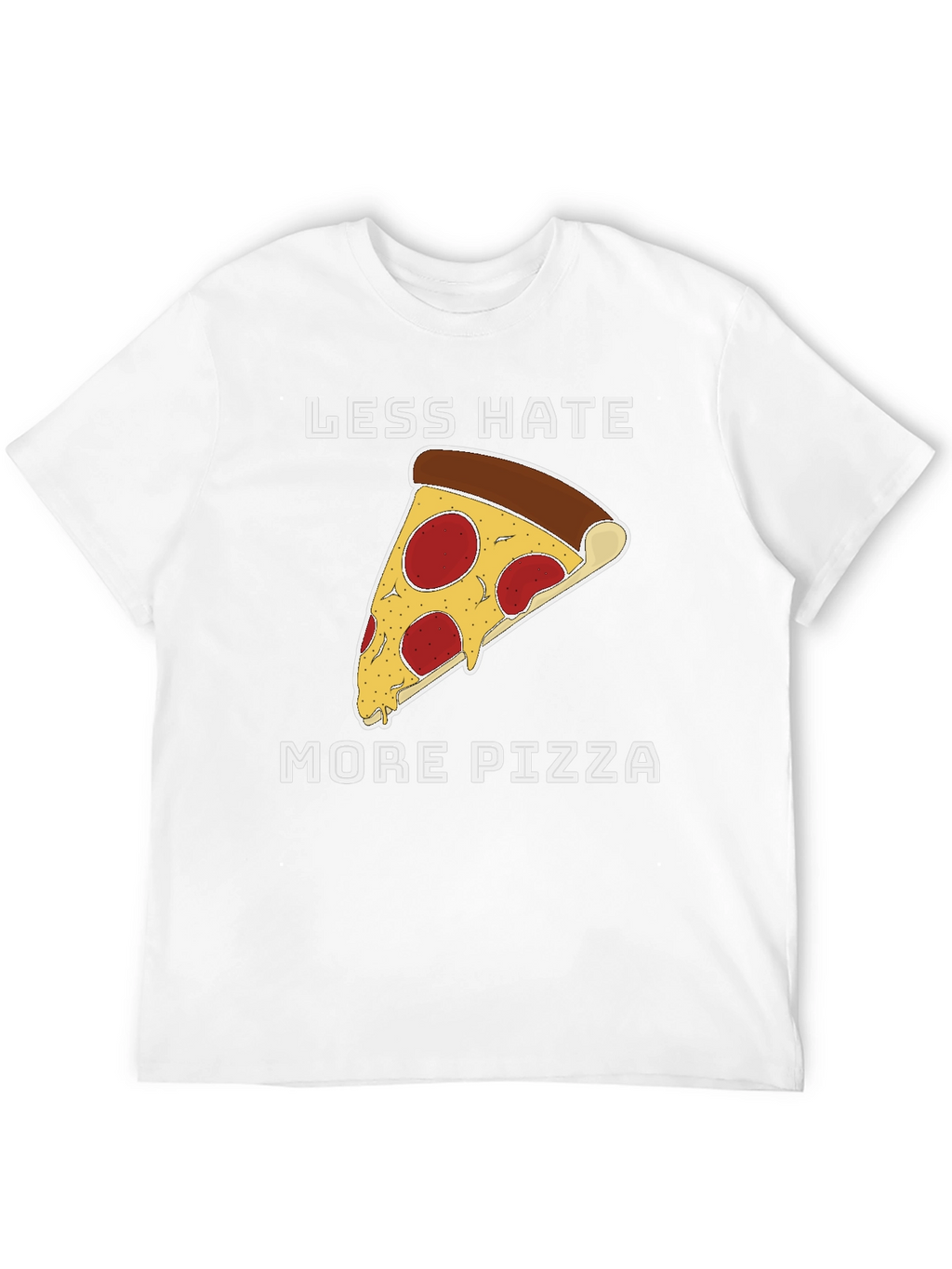 Less Hate More Pizza Graphic T-Shirt