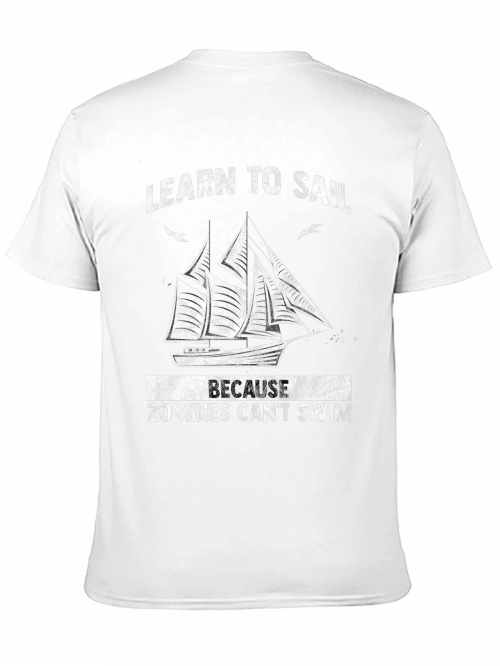 Learn to Sail T-Shirt - Zombie Apocalypse Ready