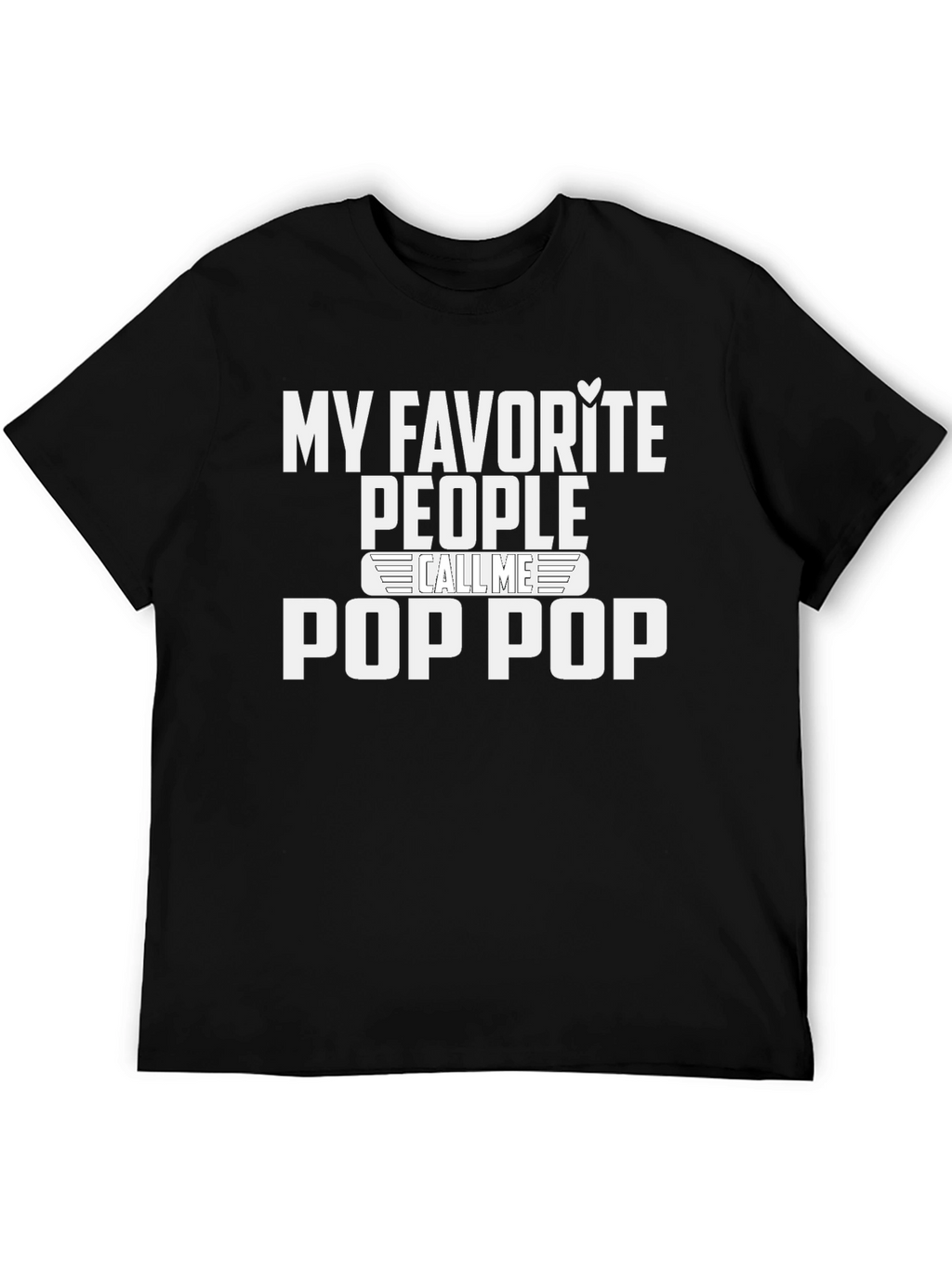 My Favorite People Call Me Pop Pop T-Shirt