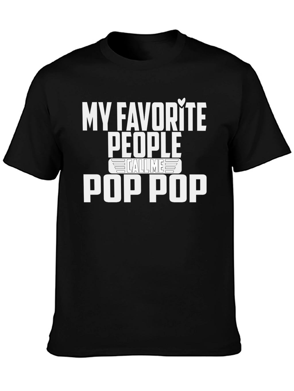 My Favorite People Call Me Pop Pop T-Shirt