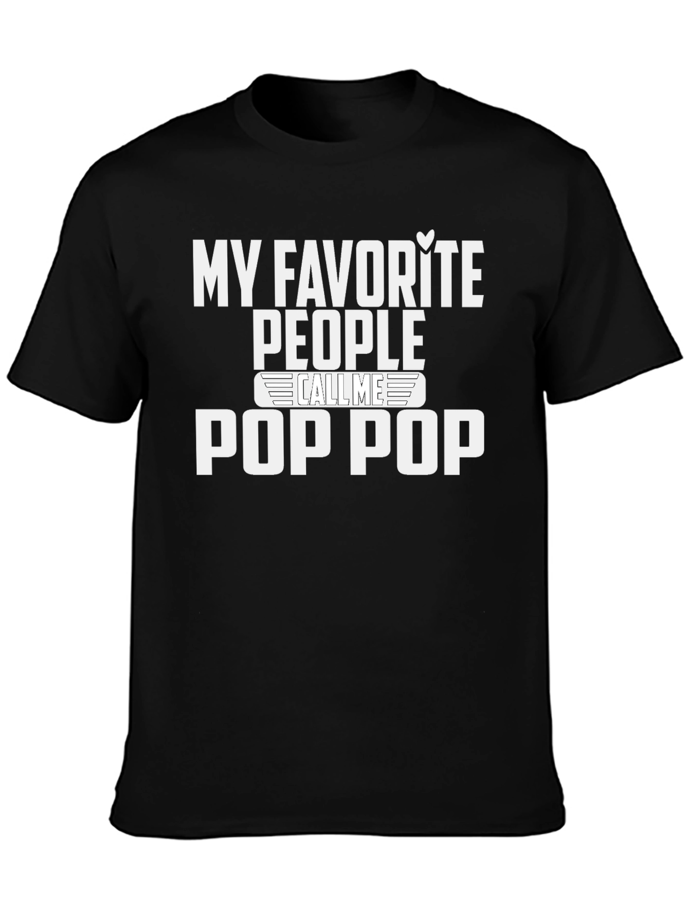 My Favorite People Call Me Pop Pop T-Shirt