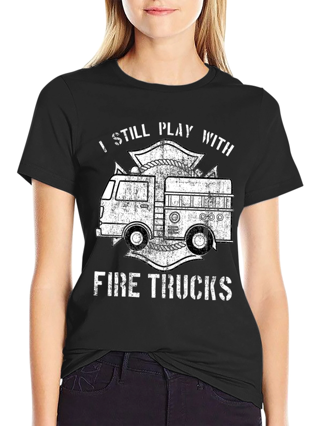 I Still Play With Fire Trucks T-Shirt