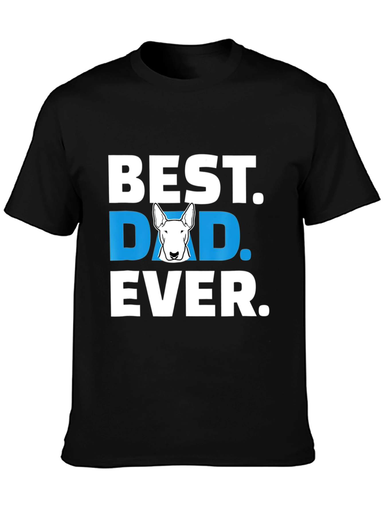 Best Bull Terrier Dad Ever T-Shirt