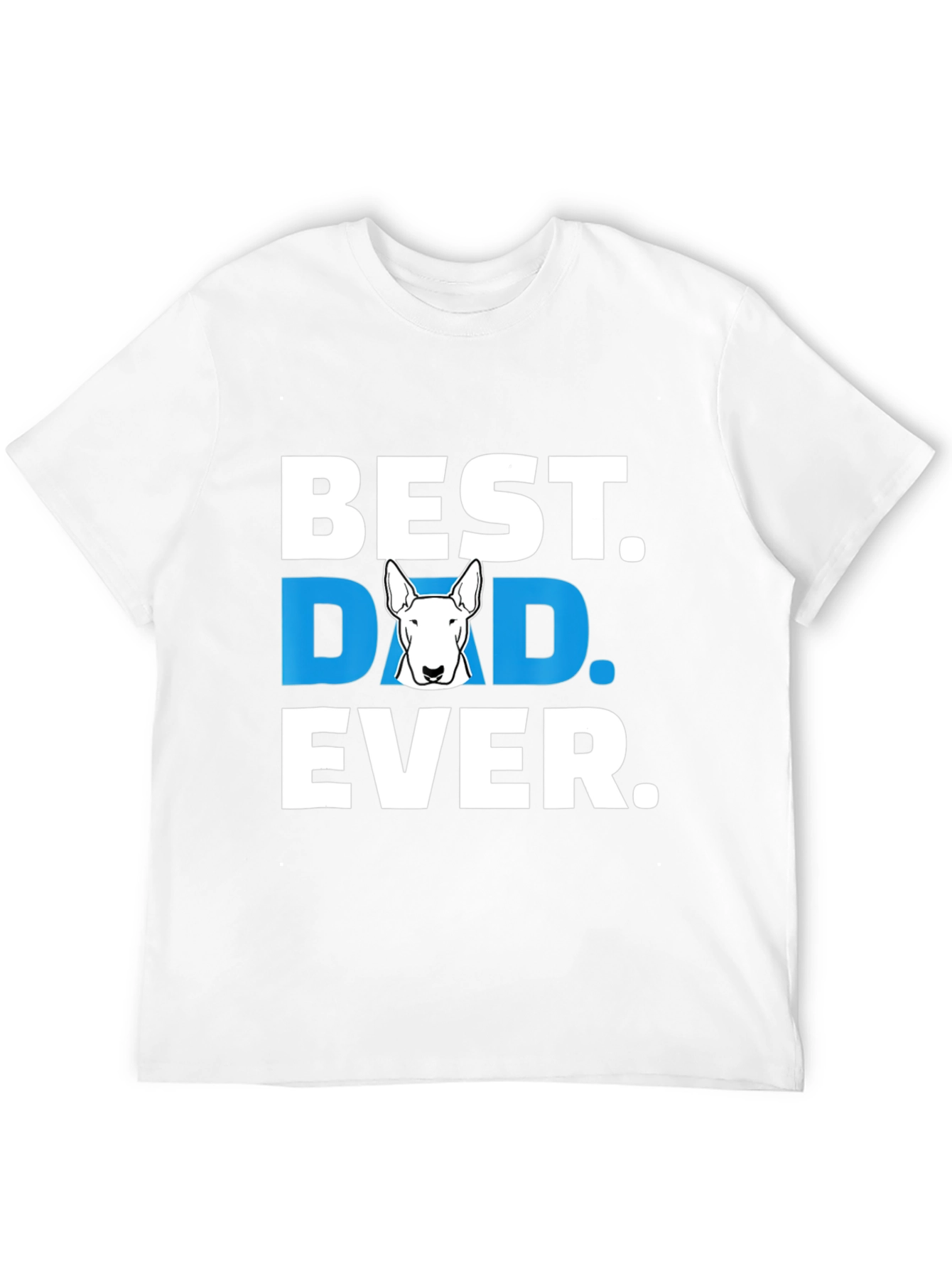 Best Bull Terrier Dad Ever T-Shirt
