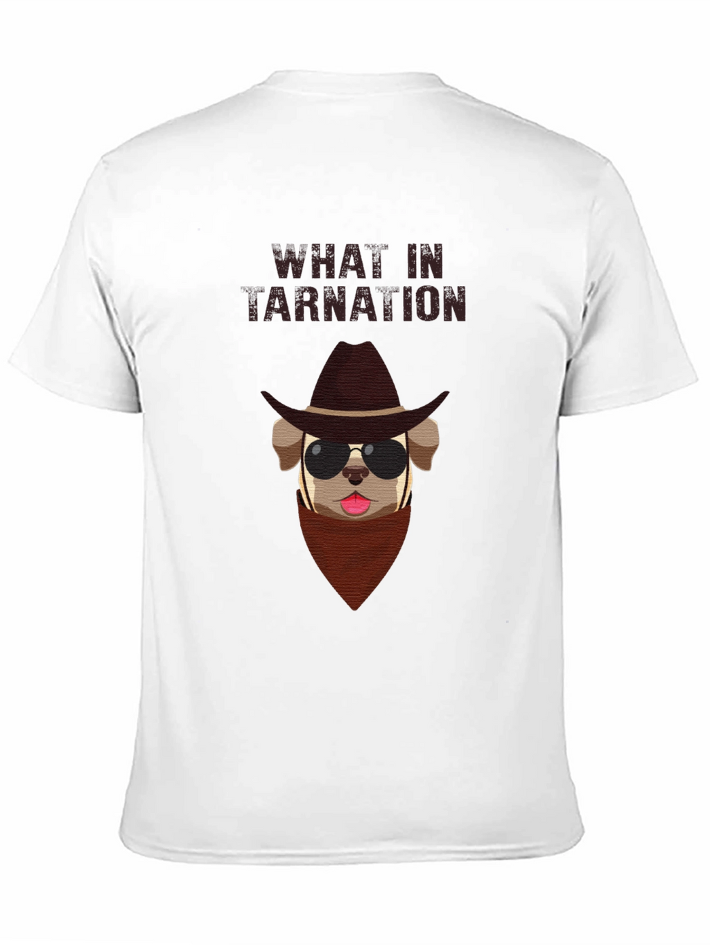 What in Tarnation Dog T-Shirt