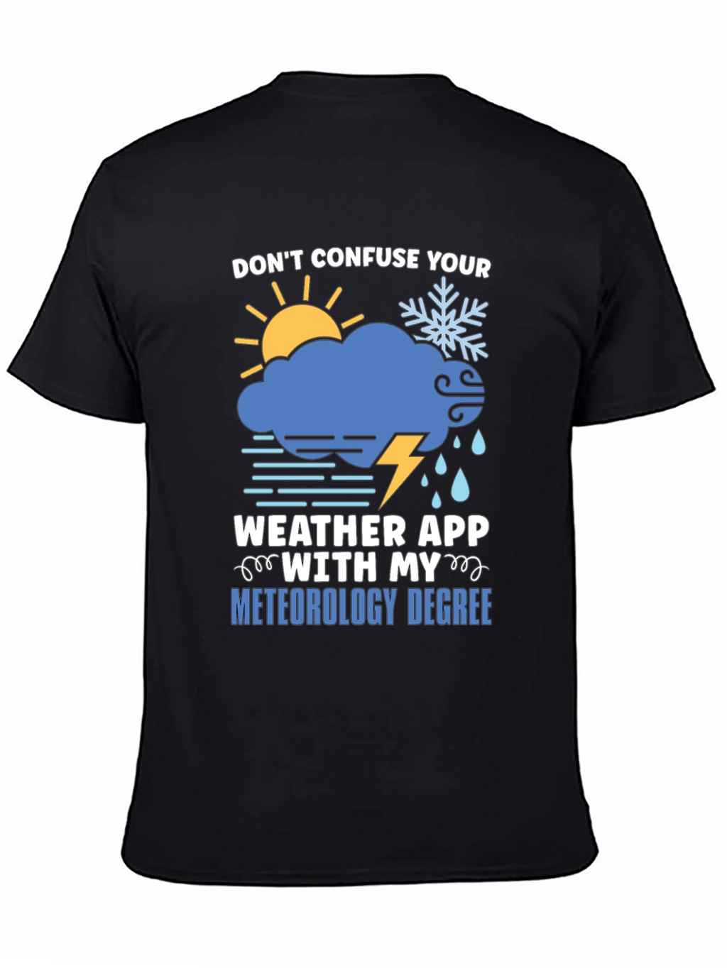 Funny Meteorology Degree T-Shirt - Weather App Warning