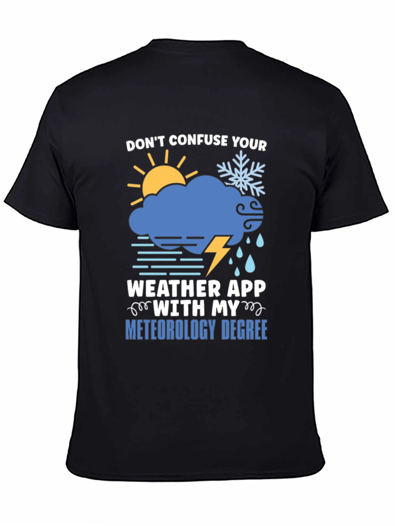 Funny Meteorology Degree T-Shirt - Weather App Warning