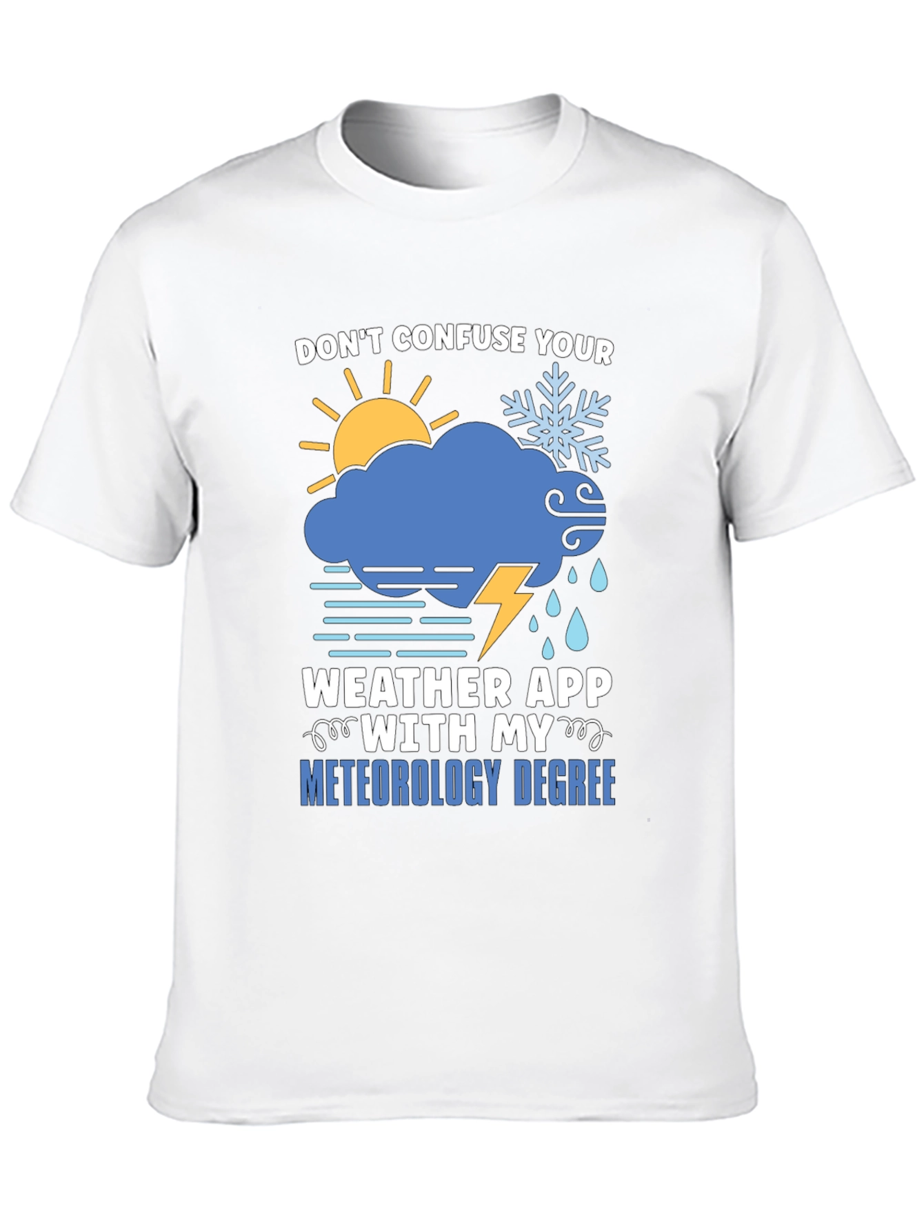 Funny Meteorology Degree T-Shirt - Weather App Warning
