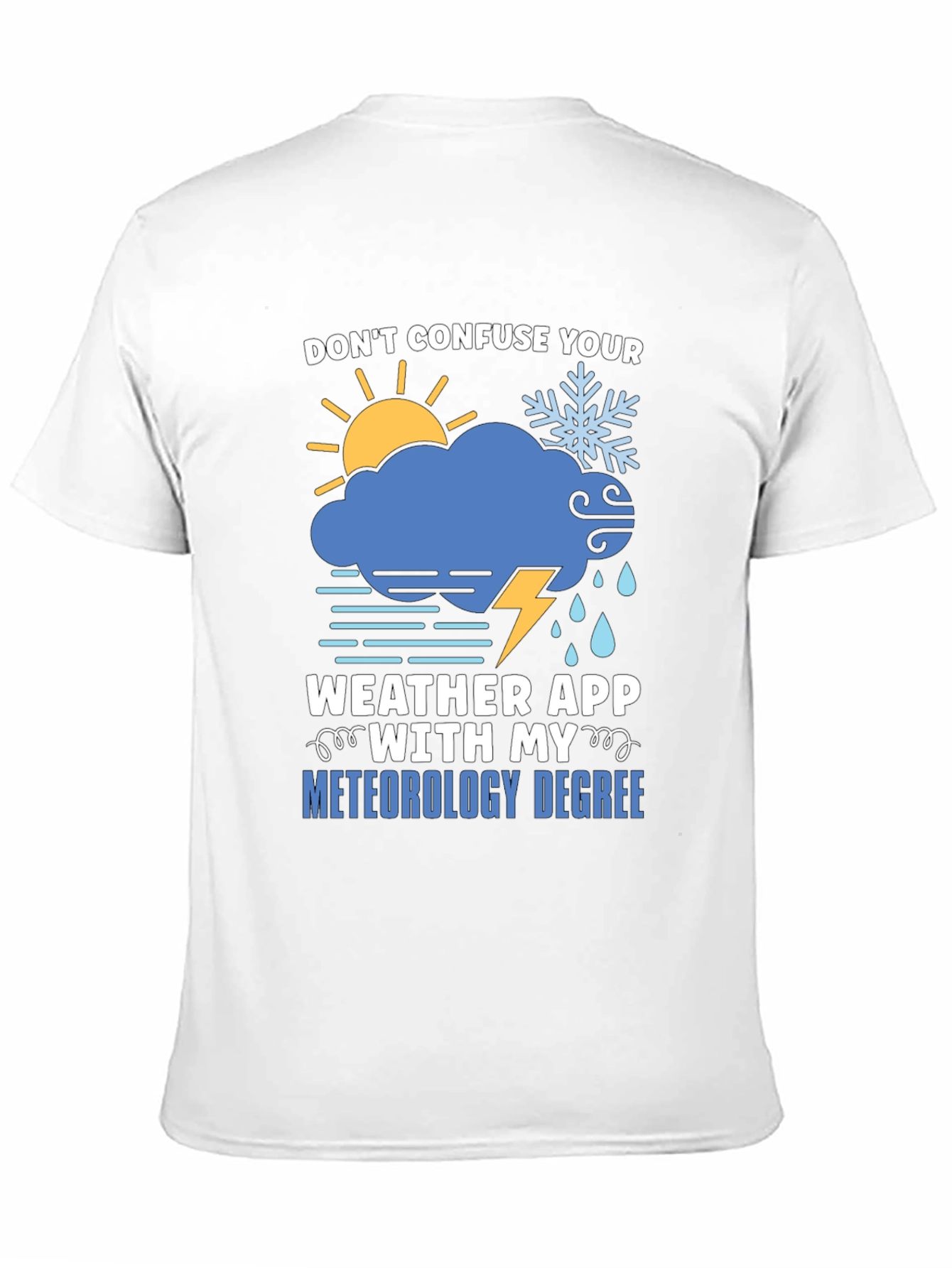 Funny Meteorology Degree T-Shirt - Weather App Warning