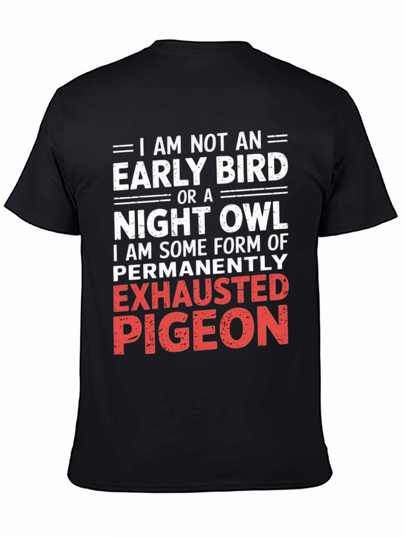 Exhausted Pigeon T-Shirt: Funny Novelty Tee for Tired People