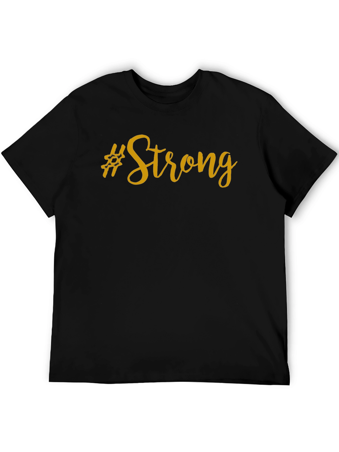 #Strong Graphic T-Shirt - Motivational Black Tee