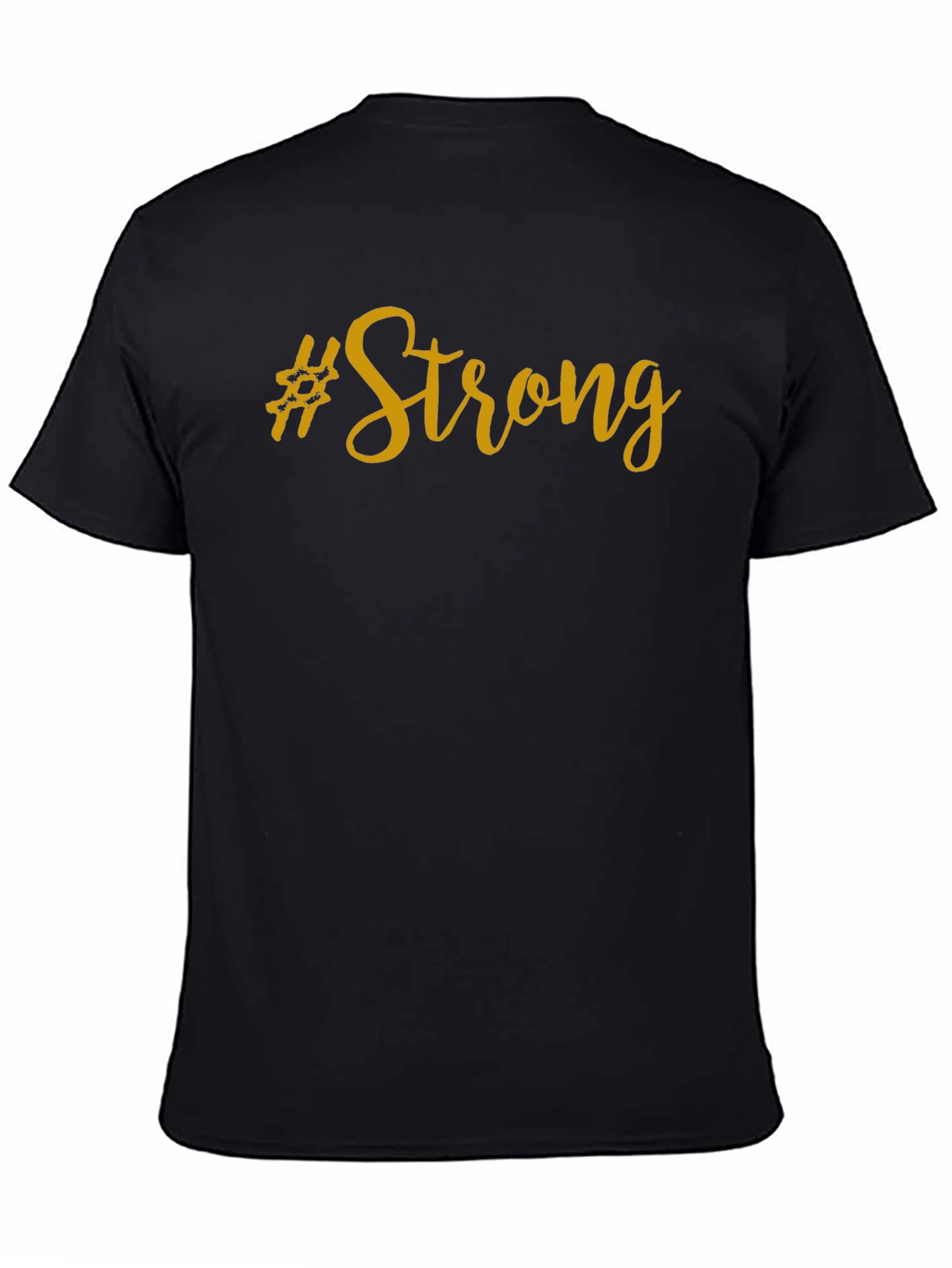 #Strong Graphic T-Shirt - Motivational Black Tee