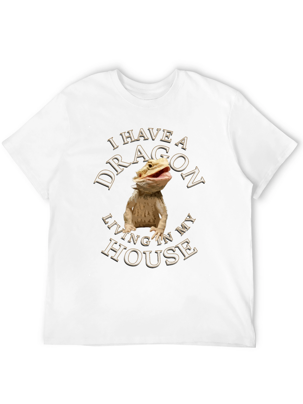 I Have a Dragon T-Shirt - Bearded Dragon Lover
