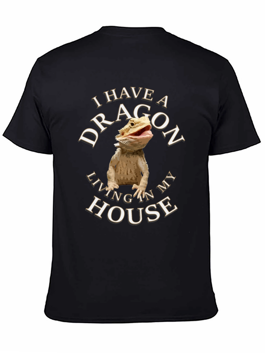 I Have a Dragon T-Shirt - Bearded Dragon Lover