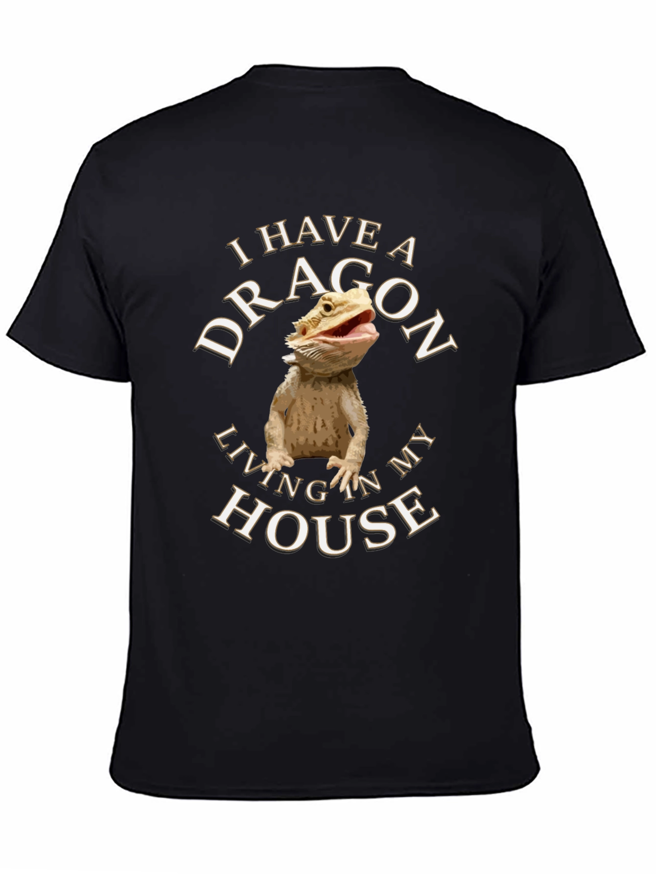 I Have a Dragon T-Shirt - Bearded Dragon Lover