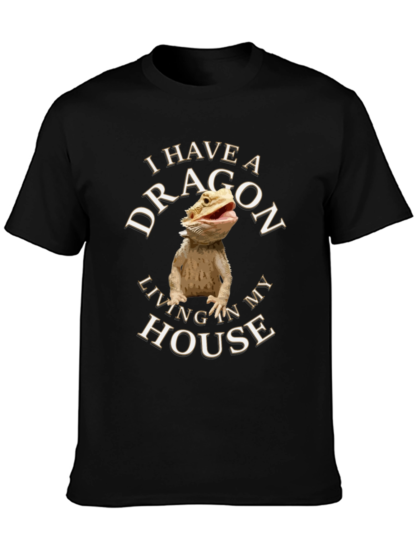 I Have a Dragon T-Shirt - Bearded Dragon Lover