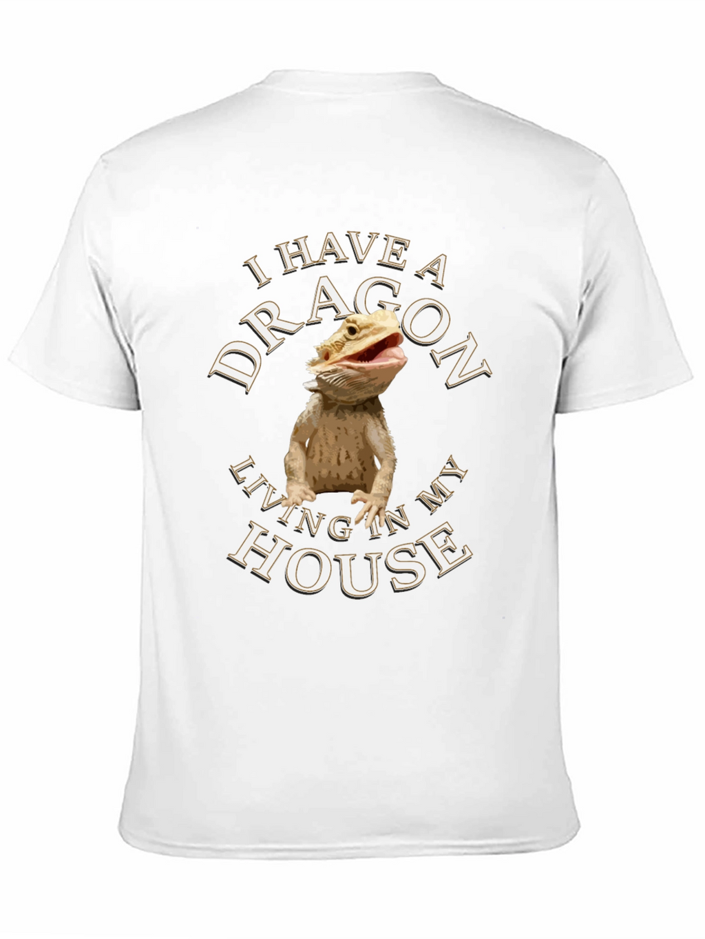 I Have a Dragon T-Shirt - Bearded Dragon Lover