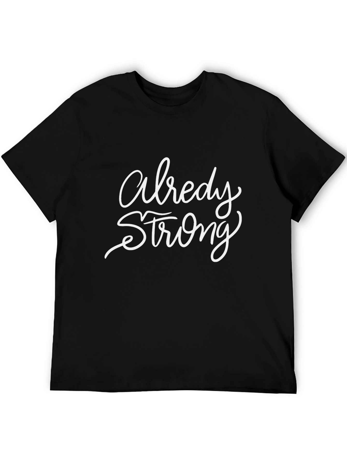 Already Strong Black Graphic Tee