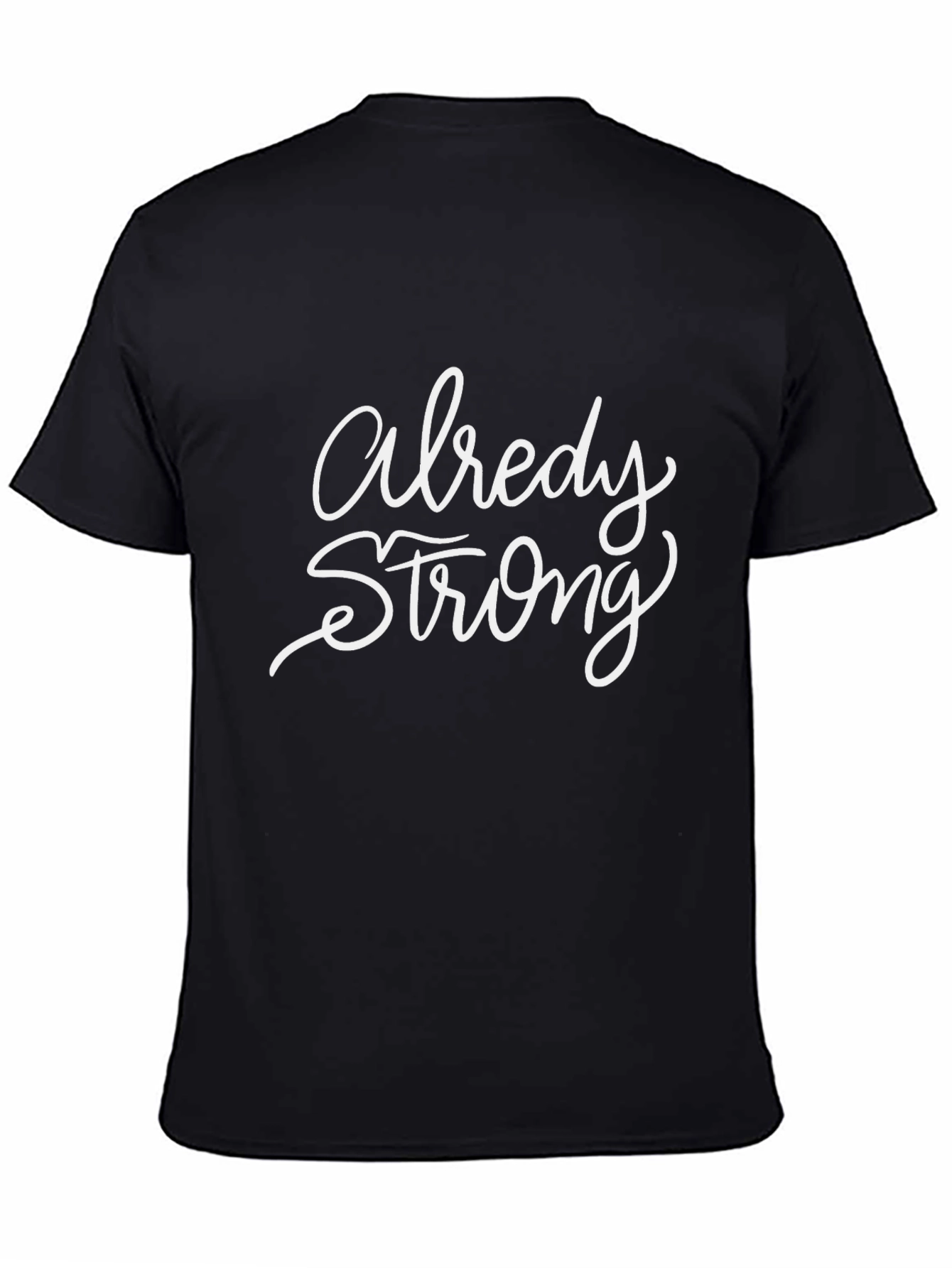 Already Strong Black Graphic Tee
