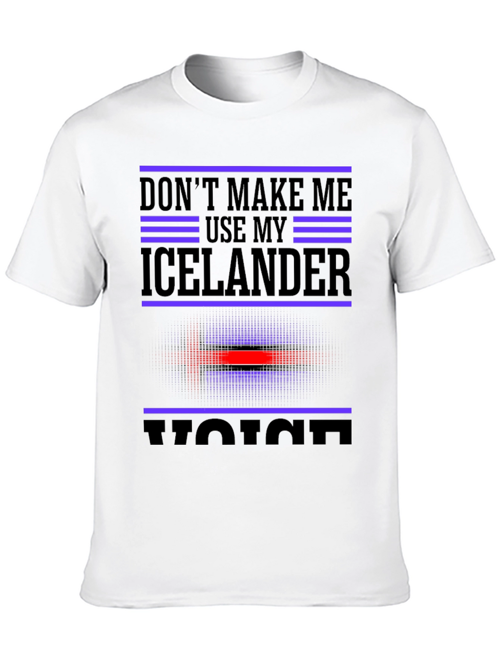 Dont Make Me Use My Icelander Voice Black T-Shirt