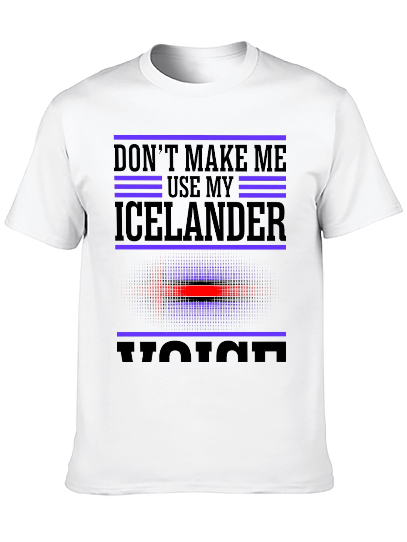 Dont Make Me Use My Icelander Voice Black T-Shirt