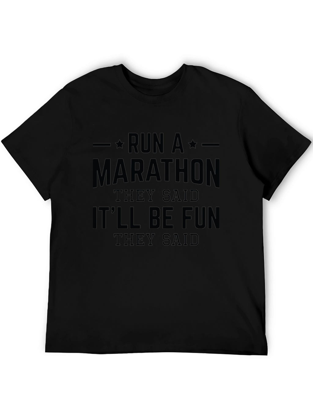 Run a Marathon T-Shirt - Funny Workout Tee